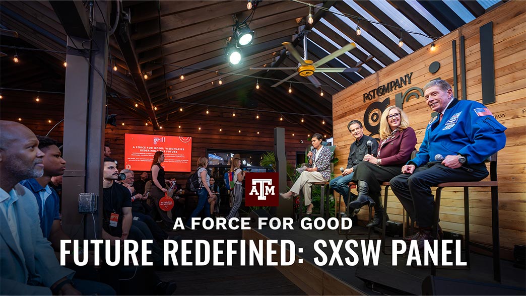 Texas A&M Force for Good panel at South By Southwest